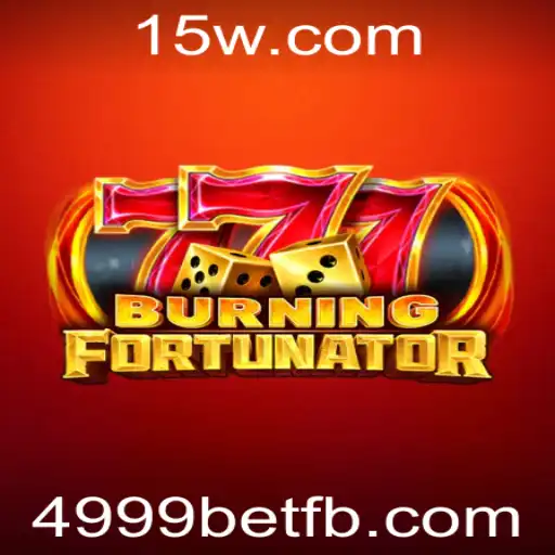 Descubra o Fascinante Mundo do BurningFort e a Estrategia 4999bet